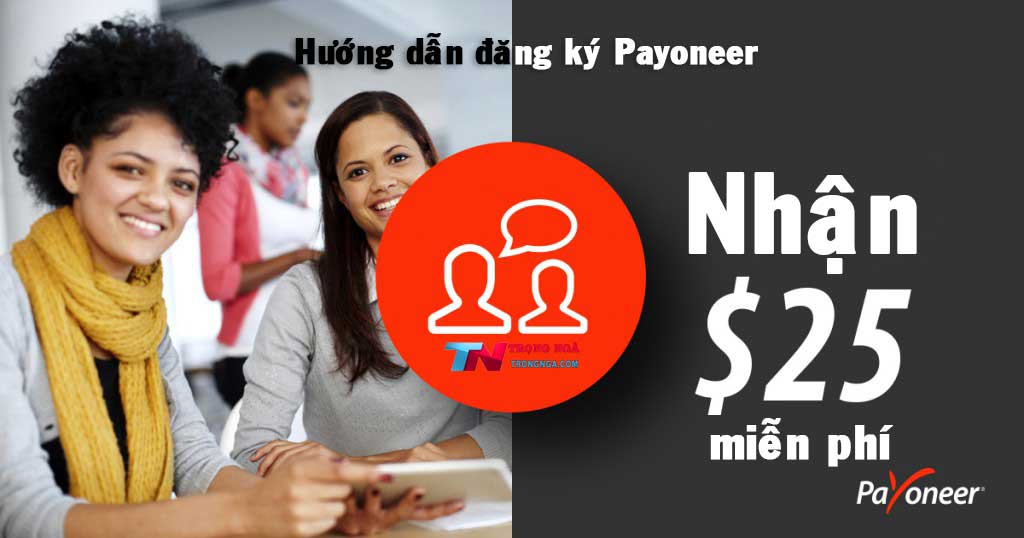 Hướng dẫn đăng ký Payoneer để nhận $25 miễn phí năm 2026